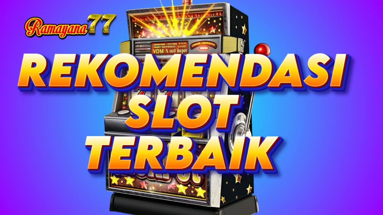 Situs Game Slot Rekomendasi Terbaik, Dengan Banyak Promo Yang Menarik | Ramayana77